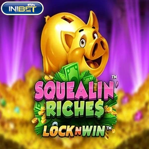 Squealin riches